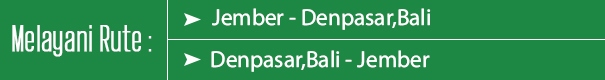 Melayani Rute : Jember ke Denpasar,Bali (pp)